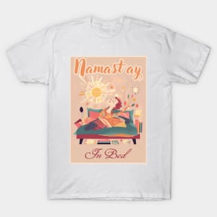 Namast'ay in bed T-Shirt